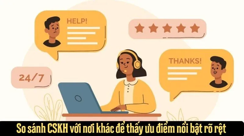 So sánh CSKH với nơi khác để thấy ưu điểm nổi bật rõ rệt