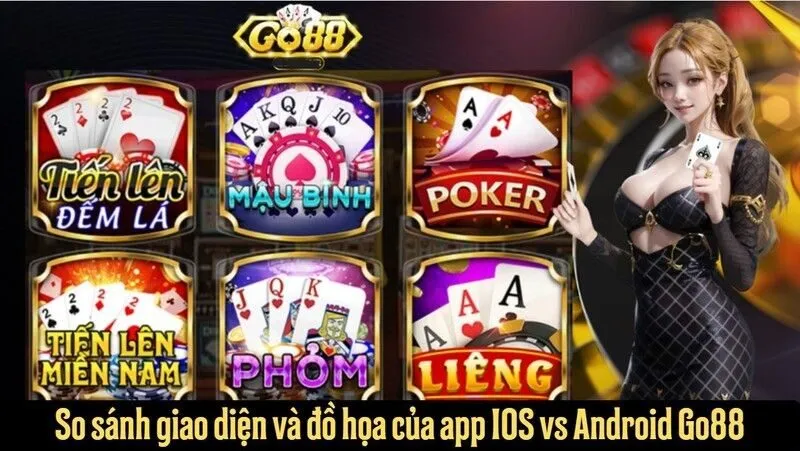 So sánh giao diện và đồ họa của app IOS vs Android Go88