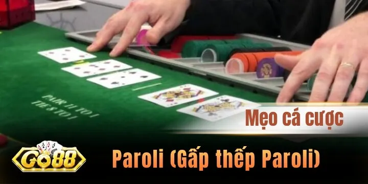 Paroli (Gấp thếp Paroli) - Dễ dàng chiến thắng mọi ván cược